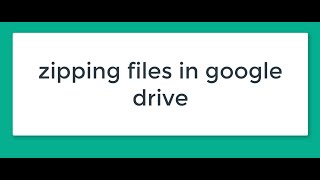 Zipping files in google drive [upl. by Leraj766]