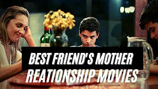 Top 5 Movies Relationship with a Friends Mom  Drama Movies  Romance with a Friends Mom Movies [upl. by Marrissa38]