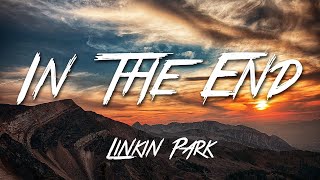 In The End  Linkin Park Lyrics HD [upl. by Ginelle]