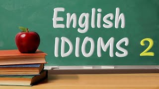 Learn Everyday Idioms With Meanings And Examples in English 2 [upl. by Dalila]