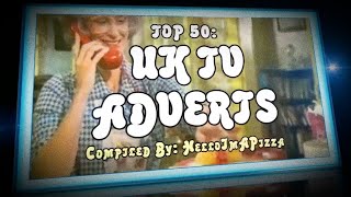 TOP 50 UK TV ADVERTS [upl. by Nwahc]