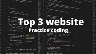 Top 3 Websites For Coding Practice  Practice your coding skills [upl. by Nhguavahs]