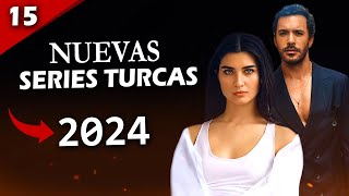 15 NUEVAS SERIES TURCAS DEL 2024  LAS MÁS VISTAS 🔥 [upl. by Robenia]