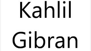 How to Pronounce Kahlil Gibran [upl. by Draner]