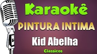 🎤Karaokê  Pintura Intima  Kid Abelha [upl. by Hillman]