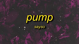 sayso  pump lyrics [upl. by Mirna]