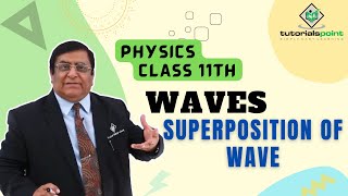 Class 11th – Superposition of Wave  Waves  Tutorials Point [upl. by Nagar]