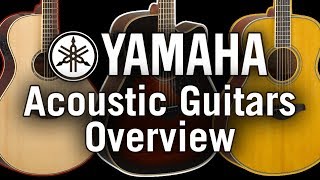 Yamaha Acoustic Guitars Overview [upl. by Chelsea]