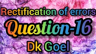 Rectification of errors  Question16  Class11  DK Goel [upl. by Aohsoj]