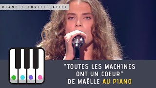 Jouer quotToutes les machines ont un coeurquot de Maëlle au piano  PIANO TUTO FACILE [upl. by Tnert]