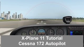 XPlane 11  Cessna 172 Autopilot [upl. by Quartus]