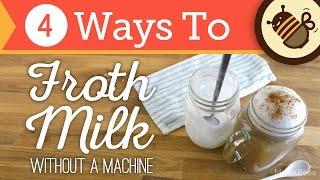 How to Froth amp Foam Milk Without an Espresso Machine or Steam  4 Ways [upl. by Chick]