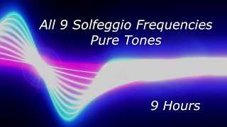 All 9 Solfeggio Frequencies Pure Tones  9 Hours [upl. by Julianne424]