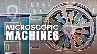 The World Of Microscopic Machines [upl. by Donelson]