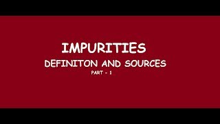 PharmaGeek Impurities  Definition and Sources Part1 [upl. by Yrome871]