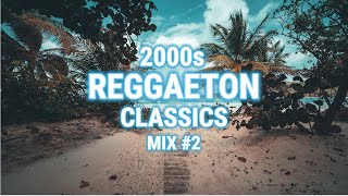 2000s REGGAETON CLASSICS MIX 2 [upl. by Naitirb]