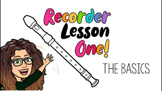 Recorder Lesson One The Basics [upl. by Whitcomb925]