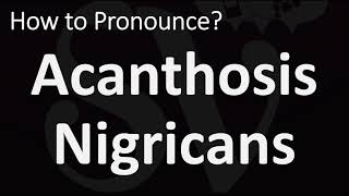 How to Pronounce Acanthosis Nigricans CORRECTLY [upl. by Isahella569]