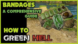 Bandages A Comprehensive Guide  How to Green Hell  Survival Tips S01 E01 [upl. by Warrenne131]