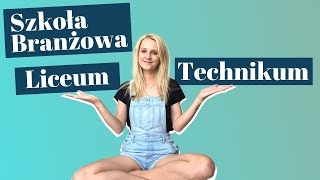 LICEUM TECHNIKUM czy SZKOŁA BRANŻOWA Co będzie najlepsze dla Ciebie PORÓWNANIE [upl. by Aronel976]