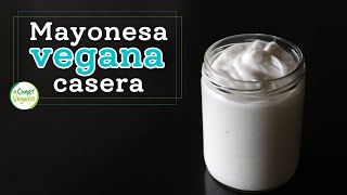 MAYONESA VEGANA CASERA  Sin huevo barata y fácil de elaborar [upl. by Rucker287]