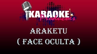 ARAKETU  FACE OCULTA  KARAOKE [upl. by Idieh]