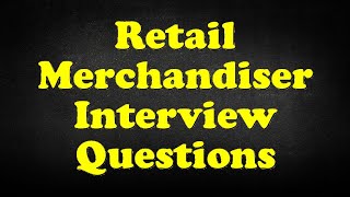 Retail Merchandiser Interview Questions [upl. by Putscher707]