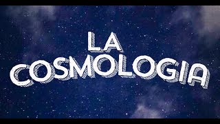 La Cosmología [upl. by Einhpad]