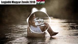 Legjobb Magyar zenék 2018  MÁJUS [upl. by Radford499]