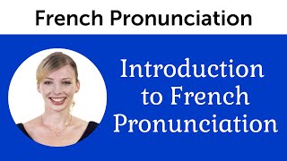 Introduction to Perfect French Pronunciation [upl. by Blinnie665]