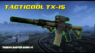 Tacticool TX15  Escape From Tarkov Barter Guns 1 [upl. by Behlau]