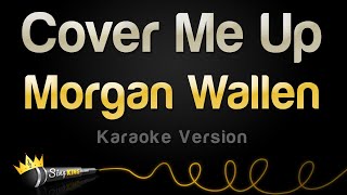 Morgan Wallen  Cover Me Up Karaoke Version [upl. by Whitehouse813]