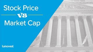 The Difference Between Stock Price and Market Capitalization [upl. by Enimrac30]