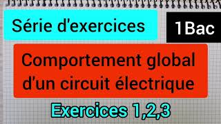 comportement global dun circuit électrique  série dexercices  1Bac الأولى بكالوريا [upl. by Ames]