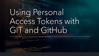 Using Personal Access Tokens with GIT and GitHub [upl. by Gnah]