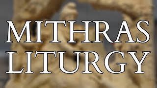 The Mithras Liturgy  Mystical Ascent in the Mystery Cult of Mithras [upl. by Sllew]