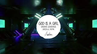 Groove Coverage  God is a Girl Grizzllll Remix [upl. by Doraj]