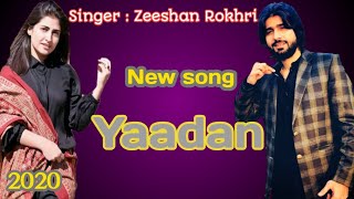 new song Zeeshan rokhri 2020 yaadan aundiya ne LYRICS [upl. by Burkle62]