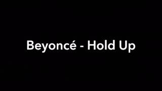 Beyoncé  Hold Up With Lyrics [upl. by Tabbi]