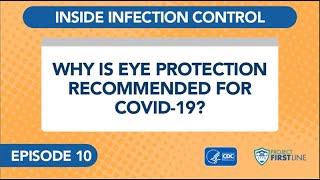 Episode 10 Why is Eye Protection Recommended for COVID19 [upl. by Ardnwahs]