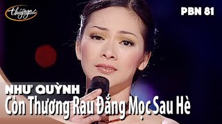 PBN 81  Như Quỳnh  Còn Thương Rau Đắng Mọc Sau Hè [upl. by Kimberlee]