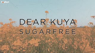 Sugarfree  Dear Kuya Official Lyric Video [upl. by Trinatte]