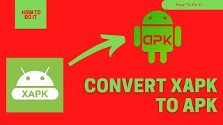 2021 How To Convert XAPK To APK  Install XAPK on Android [upl. by Neale]