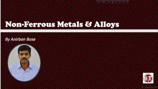 NonFerrous Metals amp Alloys [upl. by Neffirg]