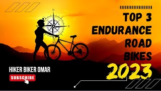 TOP 3 Endurance Road Bikes 2023 [upl. by Midas]