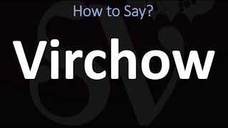 How to Pronounce Virchow CORRECTLY [upl. by Esirehs]