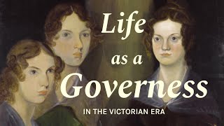 Life as a Governess in the Victorian Era  A Historical Overview [upl. by Millie]