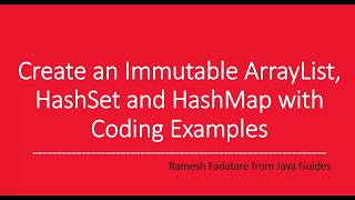 Immutable ArrayList HashSet and HashMap with Coding Examples [upl. by Macy922]