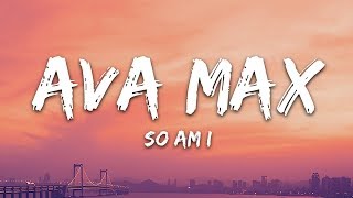 Ava Max  So Am I Lyrics [upl. by Illib]