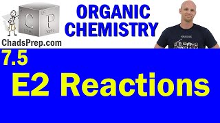 75 E2 Reactions  Organic Chemistry [upl. by Sedecram]